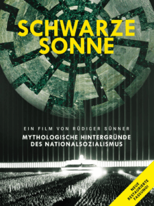 »Schwarze Sonne« – Mythologische Hintergründe des Nationalsozialismus: Ein Film von Rüdiger Sünner